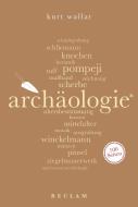 Archäologie. 100 Seiten di Kurt Wallat edito da Reclam Philipp Jun.