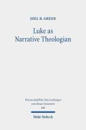 Luke as Narrative Theologian di Joel B. Green edito da Mohr Siebeck GmbH & Co. K