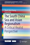 The South China Sea and Asian Regionalism di Knio Karim, Thanh-Dam Truong edito da Springer International Publishing