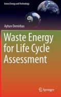 Waste Energy for Life Cycle Assessment di Ayhan Demirbas edito da Springer International Publishing