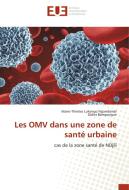 Les OMV dans une zone de santé urbaine di Marie-Thérèse Lukengo Ngambimbi, Didier Bompangue edito da Editions universitaires europeennes EUE