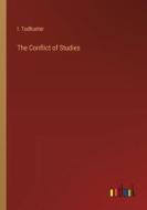 The Conflict of Studies di I. Todhunter edito da Outlook Verlag