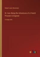 St. Ives; Being the Adventures of a French Prisoner in England di Robert Louis Stevenson edito da Outlook Verlag