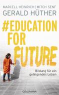 #EducationForFuture di Gerald Hüther, Marcell Heinrich, Mitch Senf edito da Goldmann Verlag