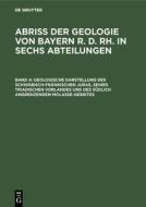 Abriß der Geologie von Bayern r. d. Rh. in sechs Abteilungen, Band 4, Geologische Darstellung des schwäbisch-fränkischen edito da De Gruyter