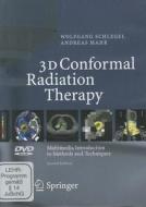 3d Conformal Radiation Therapy di Wolfgang Schlegel, Andreas Mahr edito da Springer-verlag Berlin And Heidelberg Gmbh & Co. Kg