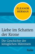 Liebe im Schatten der Krone di Eleanor Herman edito da FISCHER Taschenbuch