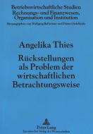 Rückstellungen als Problem der wirtschaftlichen Betrachtungsweise di Angelika Thies edito da Lang, Peter GmbH