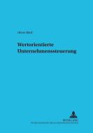 Wertorientierte Unternehmenssteuerung di Oliver Bärtl edito da Lang, Peter GmbH