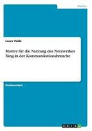 Motive für die Nutzung des Netzwerkes Xing in der Kommunikationsbranche di Laura Vaida edito da GRIN Publishing