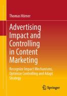 Advertising Impact and Controlling in Content Marketing di Thomas Hörner edito da Springer Fachmedien Wiesbaden