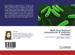 Multi drug Resistant Acinetobacter & antibiotic strategies di Fizza Khalid edito da LAP Lambert Academic Publishing