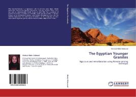 The Egyptian Younger Granites di Kholoud Abdel Maksoud edito da LAP Lambert Academic Publishing