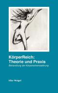 KörperReich: Theorie und Praxis di Elke Weigel edito da Books on Demand