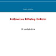 Insiderwissen: Bilderberg-Konferenz di Herold zu Moschdehner edito da Books on Demand
