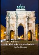 Die Rückkehr nach München di Evelyne Bechmann edito da Books on Demand
