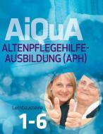 AiQuA - Altenpflegehilfe-Ausbildung (APH) di Marliese von Keitz-Kalisch, Ruth Henninger, Ina Heynen edito da Books on Demand