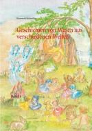 Geschichten von Wesen aus verschiedenen Welten di Rosemarie Eichmüller edito da Books on Demand