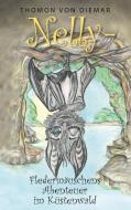 Nelly - Fledermäuschens Abenteuer im Küstenwald di Thomon von Diemar edito da Books on Demand