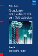 Grundlagen der Elektrotechnik zum Selbststudium 2 di Dieter Nelles edito da Vde Verlag GmbH
