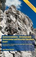 Klettersteigführer - Mittelschwere Klettersteige und Klassiker der Alpen, Band 1 di Tobias Sessler edito da Books on Demand
