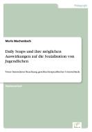 Daily Soaps und ihre möglichen Auswirkungen auf die Sozialisation von Jugendlichen di Merle Machenbach edito da Diplom.de