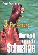 3. Fortsetzung Frei Nach Schnauze di Rudolf Pudelko edito da Books On Demand