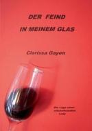 Der Feind in Meinem Glas di Clarissa Gayen edito da Books on Demand