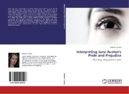 Interpreting Jane Austen's Pride and Prejudice di Noémie Landry edito da LAP Lambert Academic Publishing