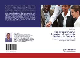The entrepreneurial intention of University Students in Tanzania di Baraka Kambi edito da LAP Lambert Academic Publishing
