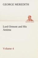 Lord Ormont and His Aminta - Volume 4 di George Meredith edito da TREDITION CLASSICS