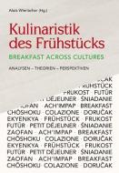 Kulinaristik des Frühstücks / Breakfast Across Cultures edito da Iudicium Verlag