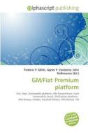 Gm/fiat Premium Platform edito da Vdm Publishing House