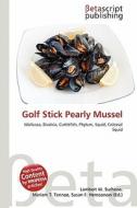 Golf Stick Pearly Mussel edito da Betascript Publishing