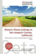 Historic Places Listings in San Joaquin County, California edito da Betascript Publishing