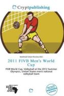2011 Fivb Men\'s World Cup edito da Crypt Publishing
