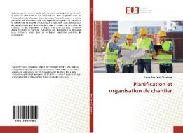 Planification et organisation de chantier di Narjes Ben Salah Chaabane edito da Éditions universitaires européennes