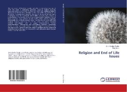 Religion and End of Life Issues di John Kwaku Opoku, Eric Manu edito da LAP Lambert Academic Publishing