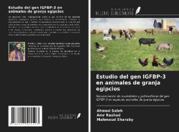 Estudio del gen IGFBP-3 en animales de granja egipcios di Ahmed Saleh, Amr Rashad, Mahmoud Sharaby edito da Ediciones Nuestro Conocimiento