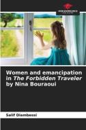 Women and emancipation in The Forbidden Traveler by Nina Bouraoui di Salif Diambessi edito da Our Knowledge Publishing