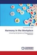 Harmony in the Workplace di Surendra Kumar Yadav edito da LAP LAMBERT Academic Publishing