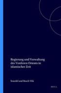 Regierung Und Verwaltung Des Vorderen Orients in Islamischer Zeit di D. Sourdel, J. Bosch Vila, Sourdel edito da Brill Academic Publishers