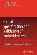 Global Specification and Validation of Embedded Systems di Ahmed A. Jerraya, G. Nicolescu edito da Springer Netherlands