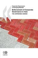 Corporate Governance In Emerging Markets Enforcement Of Corporate Governance In Asia di OECD Publishing edito da Organization For Economic Co-operation And Development (oecd