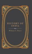 History of India di William C. Pearce edito da MAVEN BOOKS