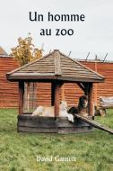 Un homme au zoo di David Garnett edito da Alpha Edition