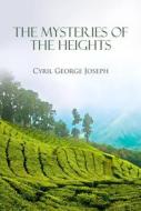 The Mysteries of the Heights di Cyril George Joseph edito da Roman Books