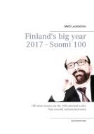 Finland's big year 2017 - Suomi 100 di Matti Luostarinen edito da Books on Demand