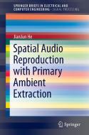 Spatial Audio Reproduction with Primary Ambient Extraction di Jianjun He edito da Springer Singapore