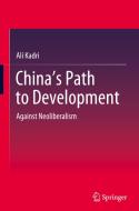 China's Path to Development: Against Neoliberalism di Ali Kadri edito da SPRINGER NATURE